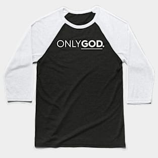 Only God Christian T-Shirt, T-Shirt, Faith-based Apparel, Women's, Men's, Unisex, Hoodies, Sweatshirts Baseball T-Shirt